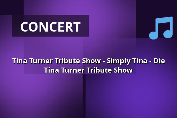 Tina Turner Tribute Show - Simply Tina - Die Tina Turner Tribute Show — Marktplatz Herrenberg, Herrenberg