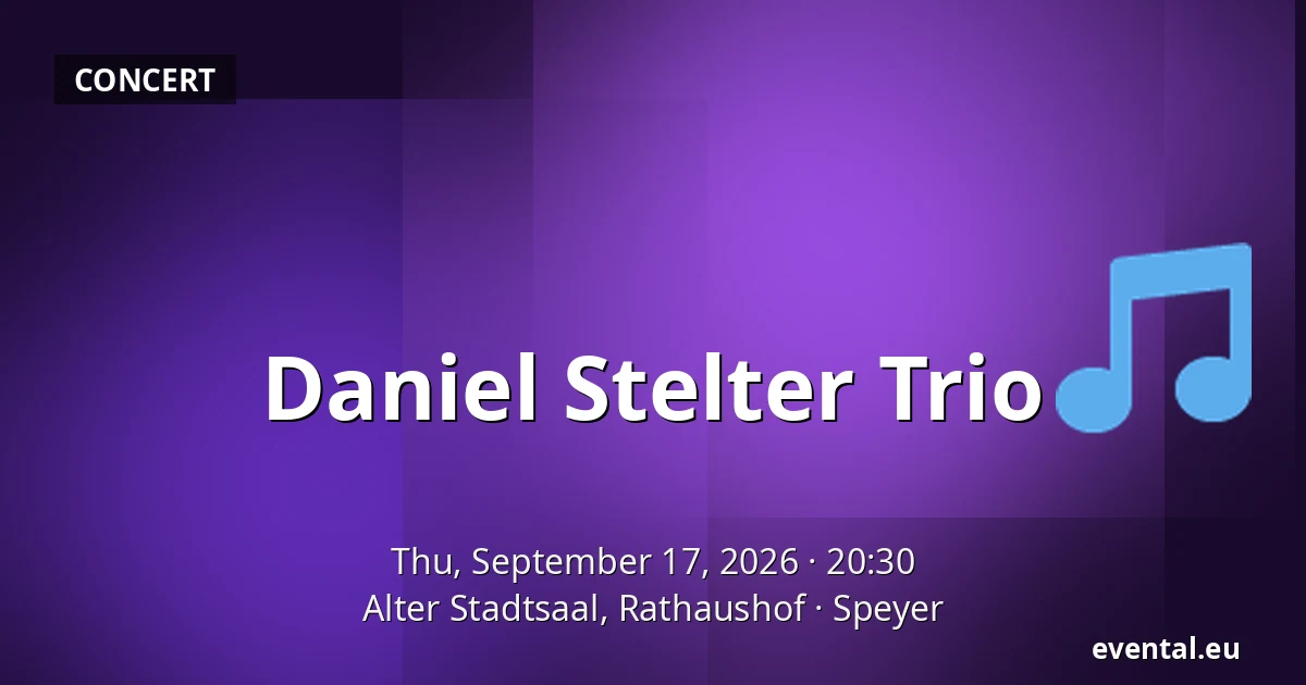 Daniel Stelter Trio — Alter Stadtsaal, Rathaushof, Speyer