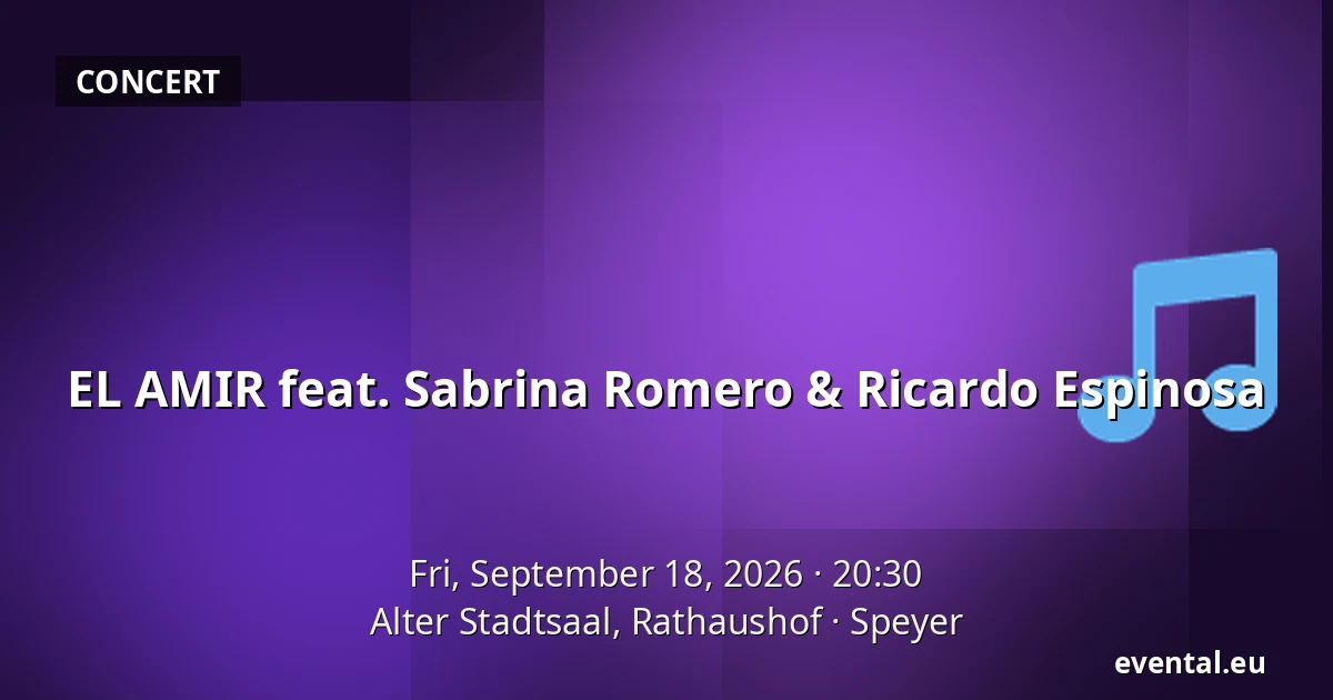 EL AMIR feat. Sabrina Romero & Ricardo Espinosa — Alter Stadtsaal, Rathaushof, Speyer