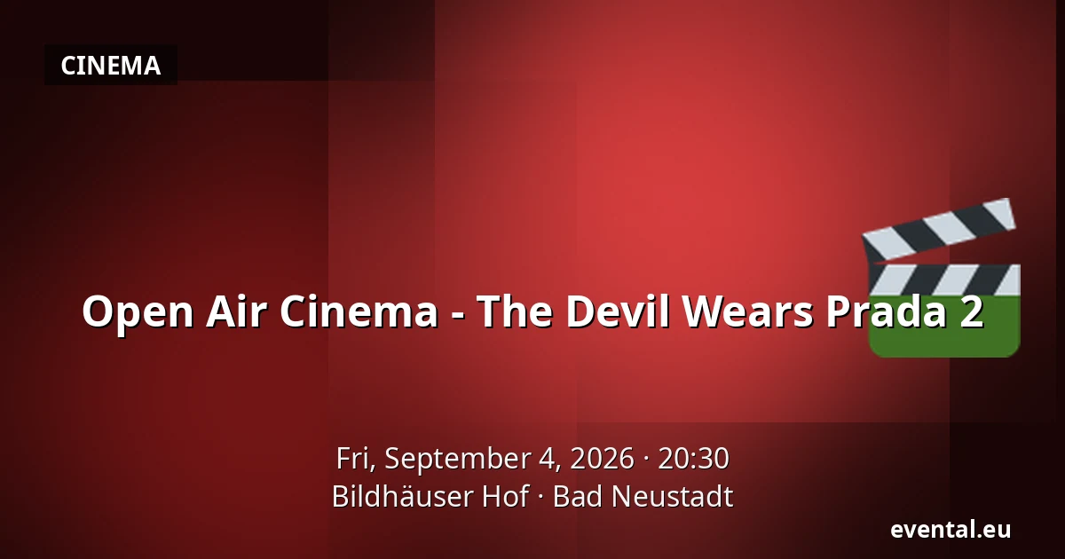 Open Air Cinema - The Devil Wears Prada 2 — Bildhäuser Hof, Bad Neustadt