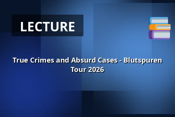 True Crimes and Absurd Cases - Blutspuren Tour 2026 — Alter Schafstall, Lamspringe
