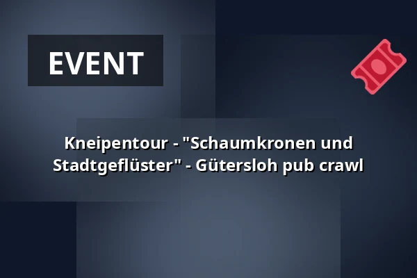Kneipentour - "Schaumkronen und Stadtgeflüster" - Gütersloh pub crawl — Apostelkirche Gütersloh, Gütersloh