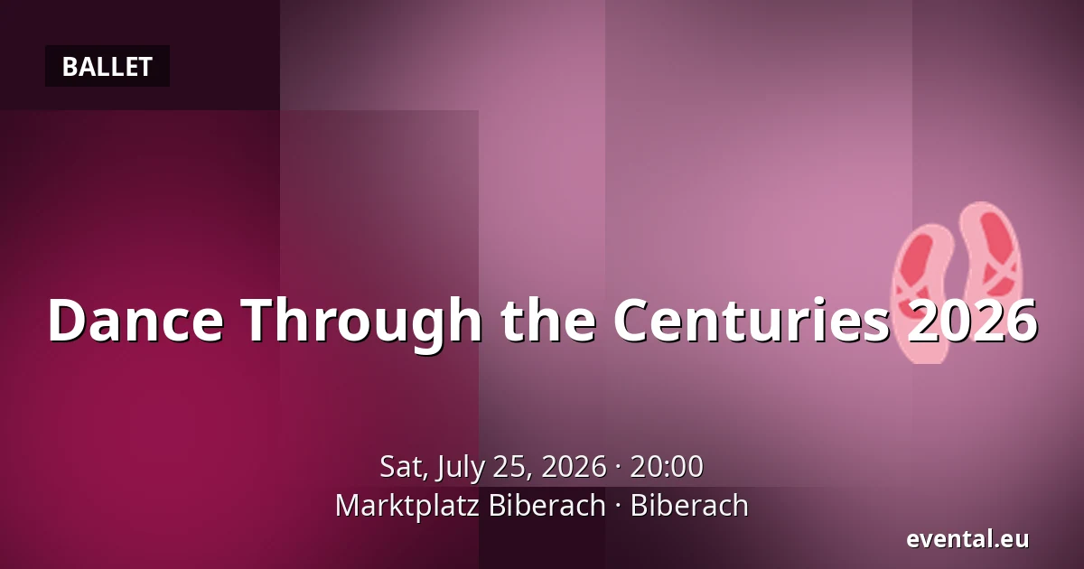 Dance Through the Centuries 2026 — Marktplatz Biberach, Biberach