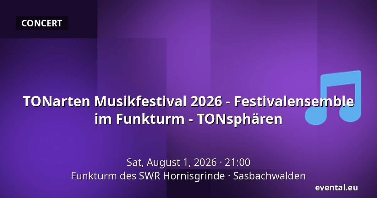 TONarten Musikfestival 2026 - Festivalensemble im Funkturm - TONsphären — Funkturm des SWR Hornisgrinde, Sasbachwalden