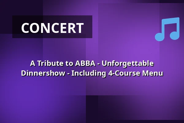 A Tribute to ABBA - Unforgettable Dinnershow - Including 4-Course Menu — Hotel-Restaurant Schaumburger Ritter, Rinteln
