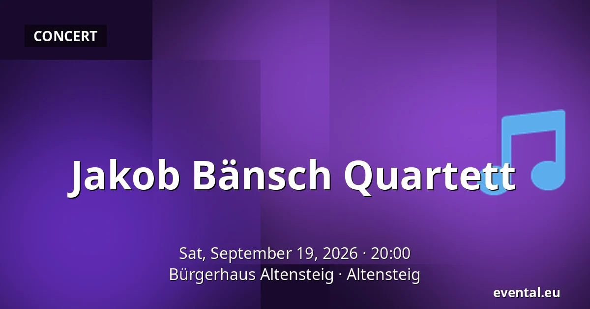 Jakob Bänsch Quartett — Bürgerhaus Altensteig, Altensteig