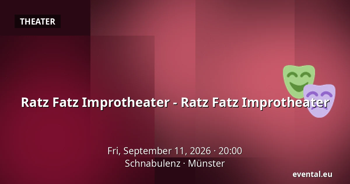 Ratz Fatz Improtheater - Ratz Fatz Improtheater — Schnabulenz, Münster
