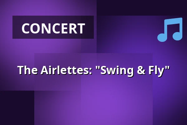 The Airlettes: "Swing & Fly" — ENERGIE ERLEBNISZENTRUM Ostfriesland, Aurich