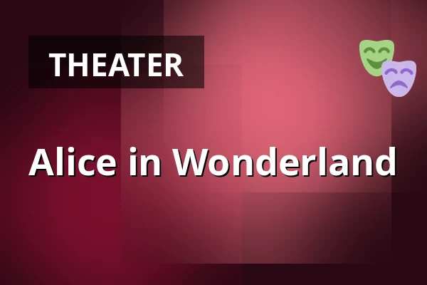 Alice in Wonderland — Theater tri-bühne, Stuttgart