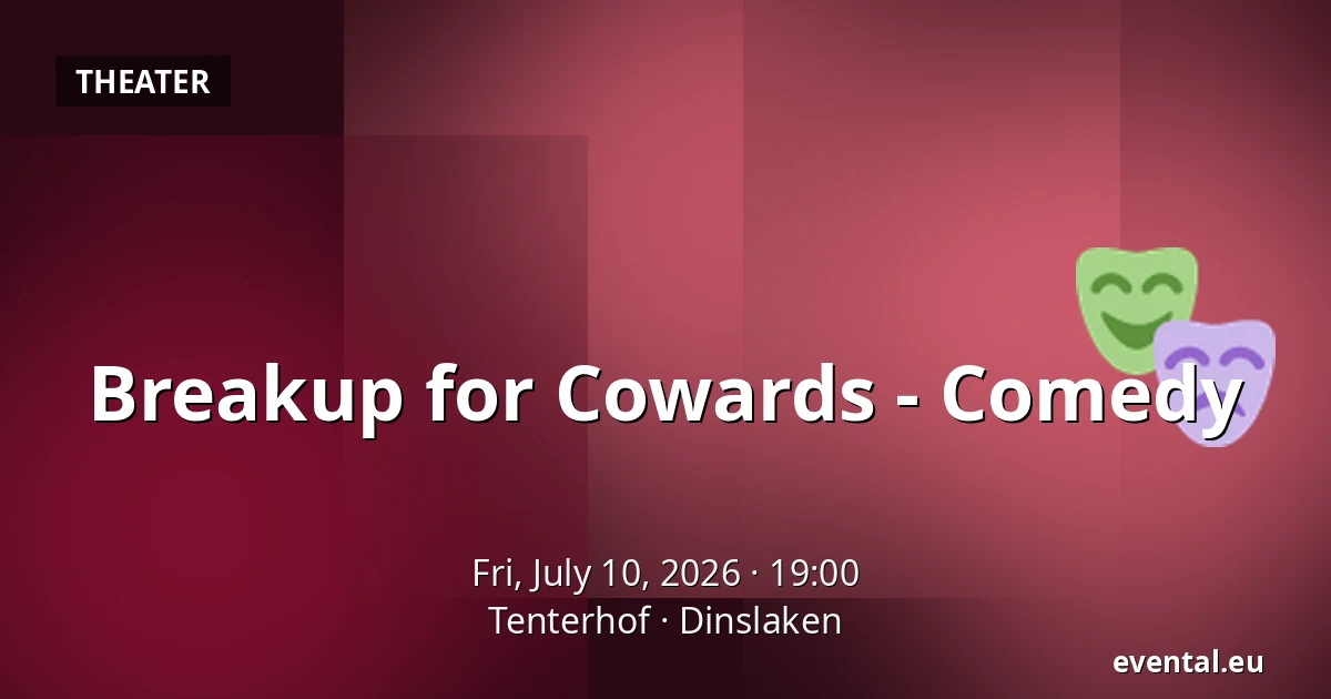 Breakup for Cowards - Comedy — Tenterhof, Dinslaken
