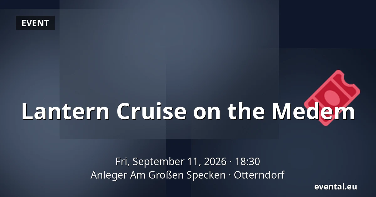 Lantern Cruise on the Medem — Anleger Am Großen Specken, Otterndorf