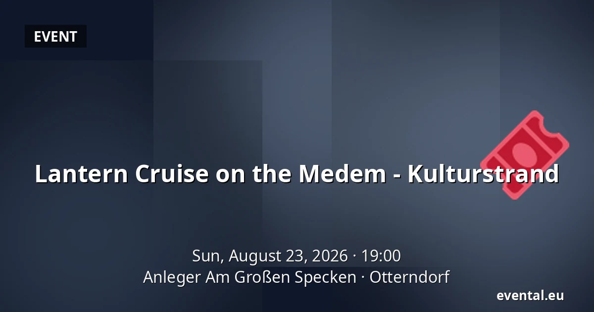 Lantern Cruise on the Medem - Kulturstrand — Anleger Am Großen Specken, Otterndorf