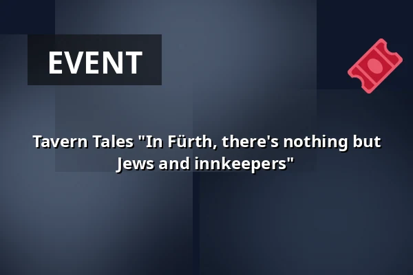 Tavern Tales "In Fürth, there's nothing but Jews and innkeepers" — Gauklerbrunnen, Fürth