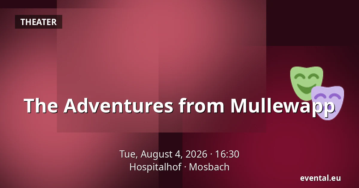 The Adventures from Mullewapp — Hospitalhof, Mosbach