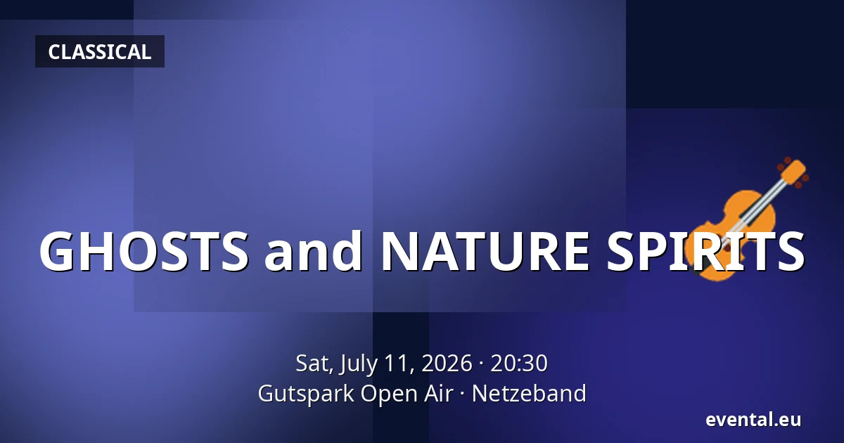 GHOSTS and NATURE SPIRITS — Gutspark Open Air, Netzeband