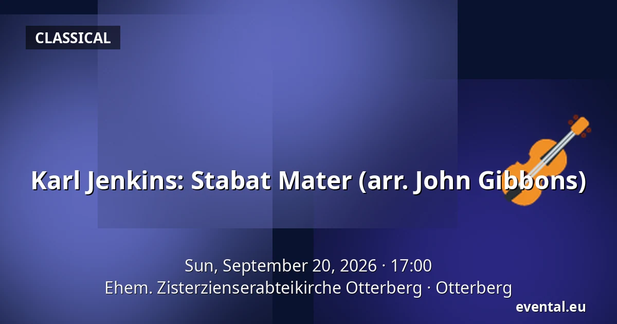 Karl Jenkins: Stabat Mater (arr. John Gibbons) — Ehem. Zisterzienserabteikirche Otterberg, Otterberg
