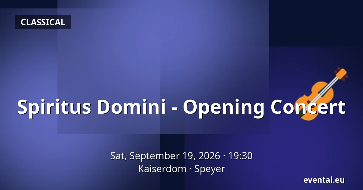 Spiritus Domini - Opening Concert — Kaiserdom, Speyer