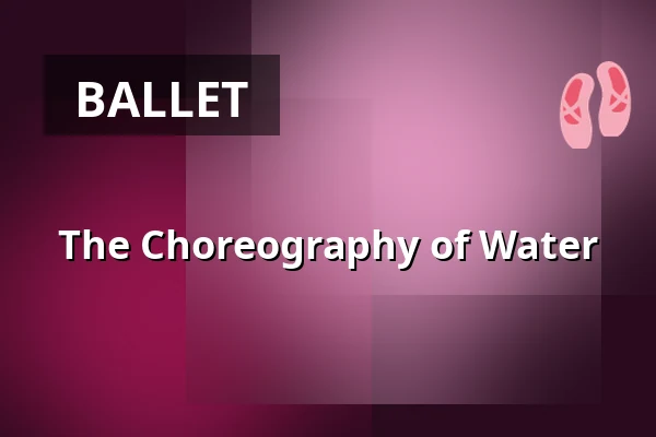 The Choreography of Water — HAU3, Berlin