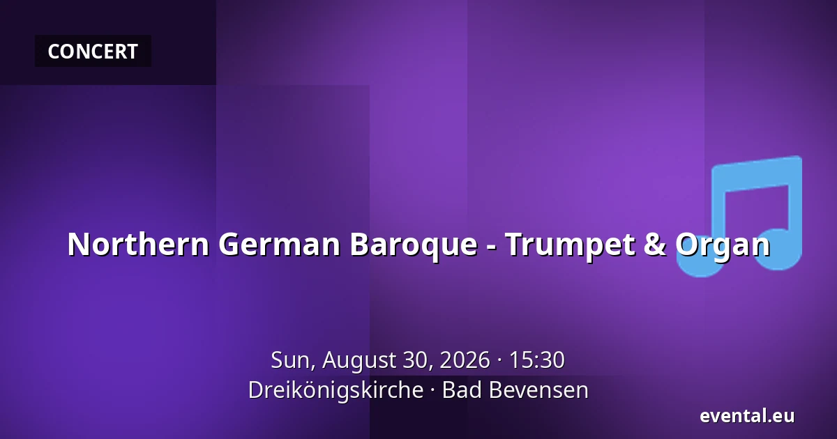 Northern German Baroque - Trumpet & Organ — Dreikönigskirche, Bad Bevensen