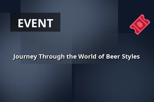 Journey Through the World of Beer Styles — Vita Culinaria, Bad Krozingen