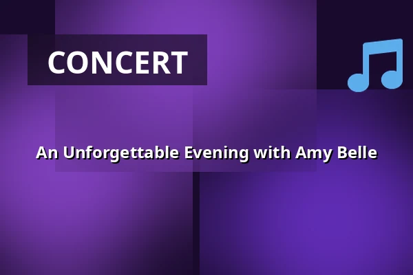 An Unforgettable Evening with Amy Belle — Capitol Nordhorn, Nordhorn