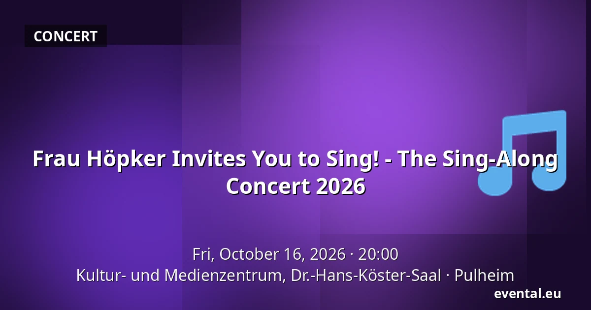 Frau Höpker Invites You to Sing! - The Sing-Along Concert 2026 — Kultur- und Medienzentrum, Dr.-Hans-Köster-Saal, Pulheim