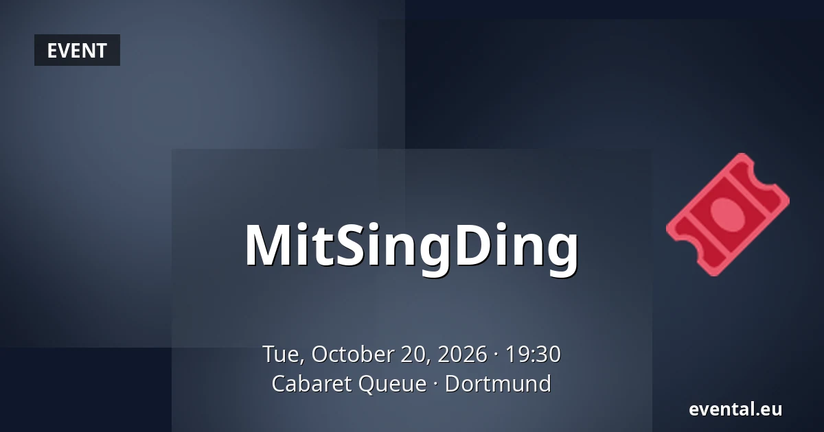MitSingDing — Cabaret Queue, Dortmund