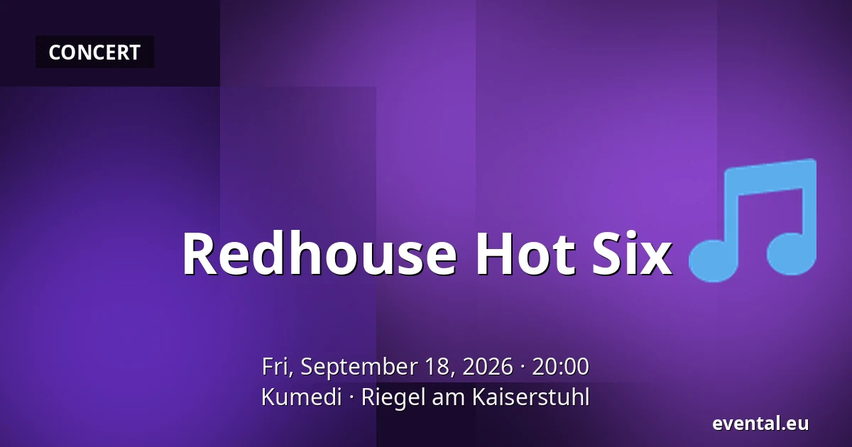 Redhouse Hot Six — Kumedi, Riegel am Kaiserstuhl