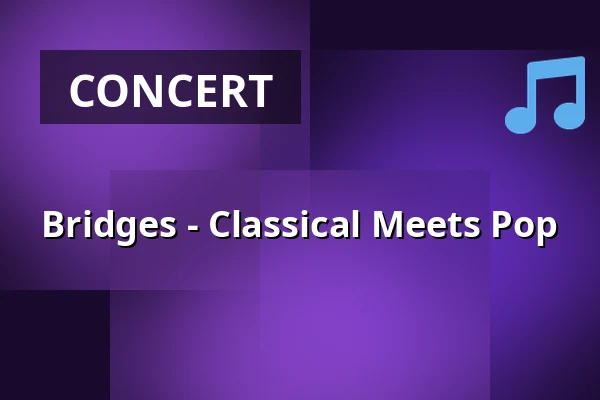 Bridges - Classical Meets Pop — Kupfersaal, Leipzig