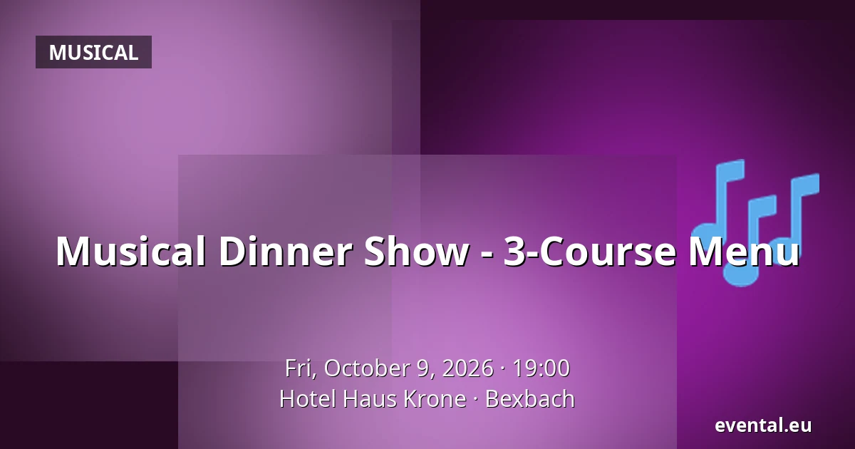Musical Dinner Show - 3-Course Menu — Hotel Haus Krone, Bexbach