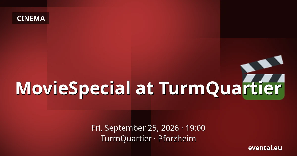MovieSpecial at TurmQuartier — TurmQuartier, Pforzheim
