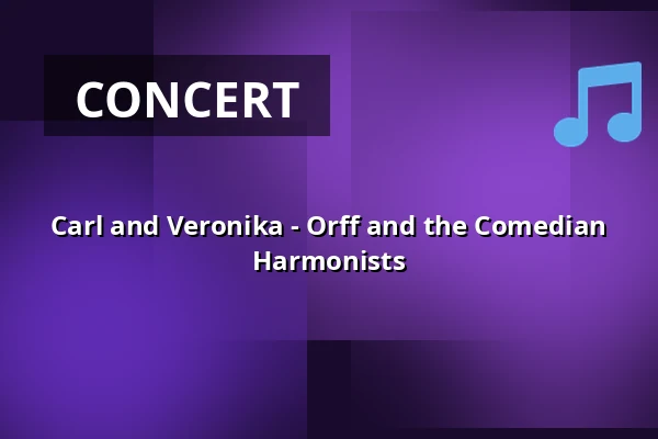 Carl and Veronika - Orff and the Comedian Harmonists — Philippuskirche, Leipzig