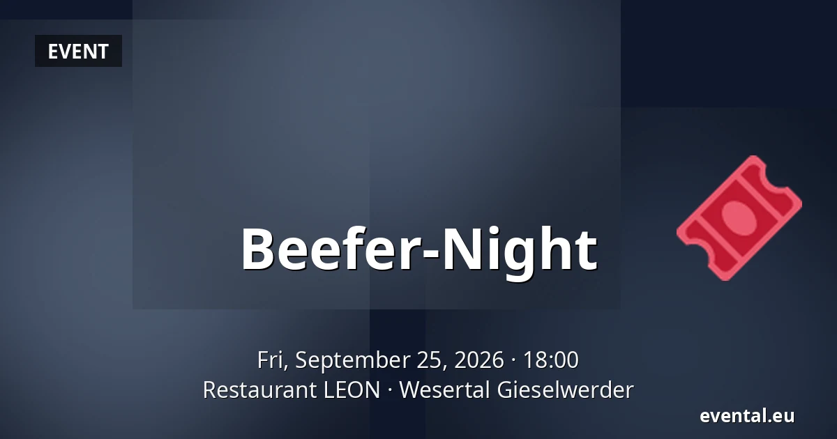 Beefer-Night — Restaurant LEON, Wesertal Gieselwerder