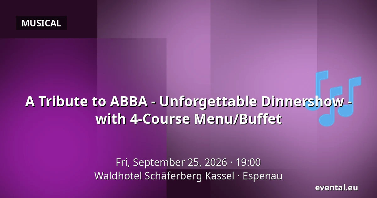 A Tribute to ABBA - Unforgettable Dinnershow - with 4-Course Menu/Buffet — Waldhotel Schäferberg Kassel, Espenau