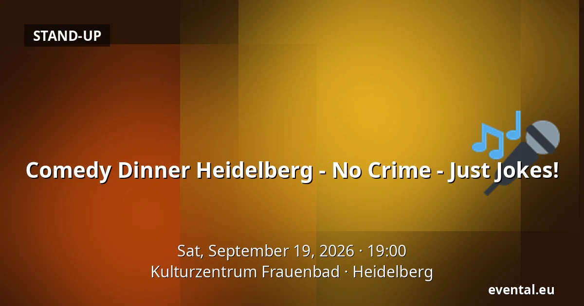Comedy Dinner Heidelberg - No Crime - Just Jokes! — Kulturzentrum Frauenbad, Heidelberg