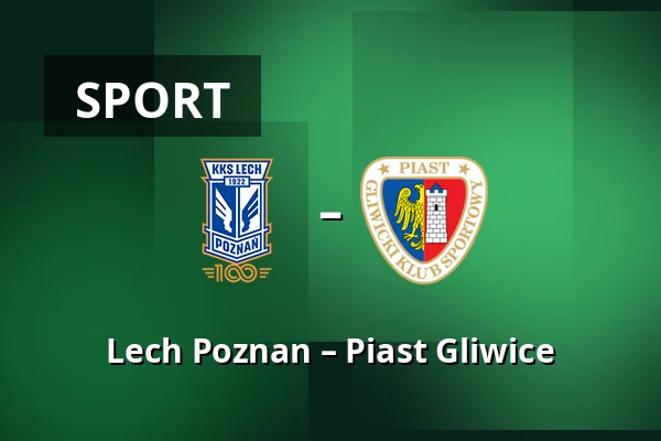 Lech Poznan – Piast Gliwice — Stadion Poznan, Poznań