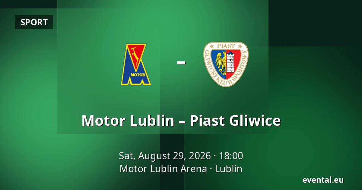 Motor Lublin – Piast Gliwice — Motor Lublin Arena, Lublin