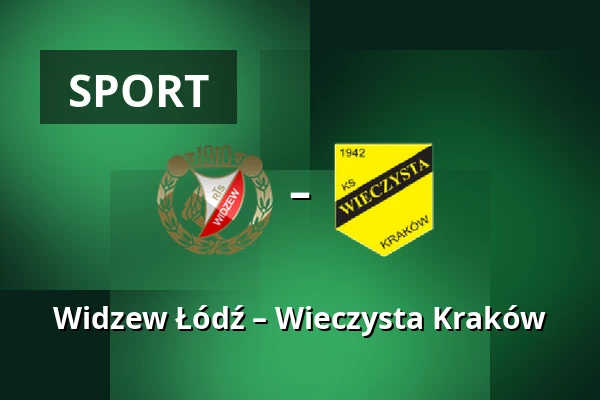 Widzew Łódź – Wieczysta Kraków