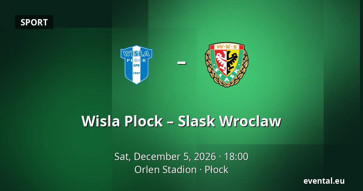 Wisla Plock – Slask Wroclaw — Orlen Stadion, Płock