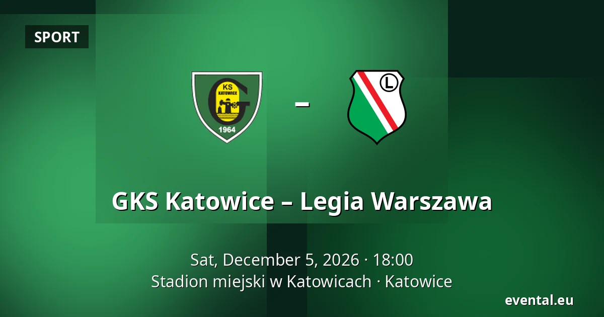 GKS Katowice – Legia Warszawa — Stadion miejski w Katowicach, Katowice