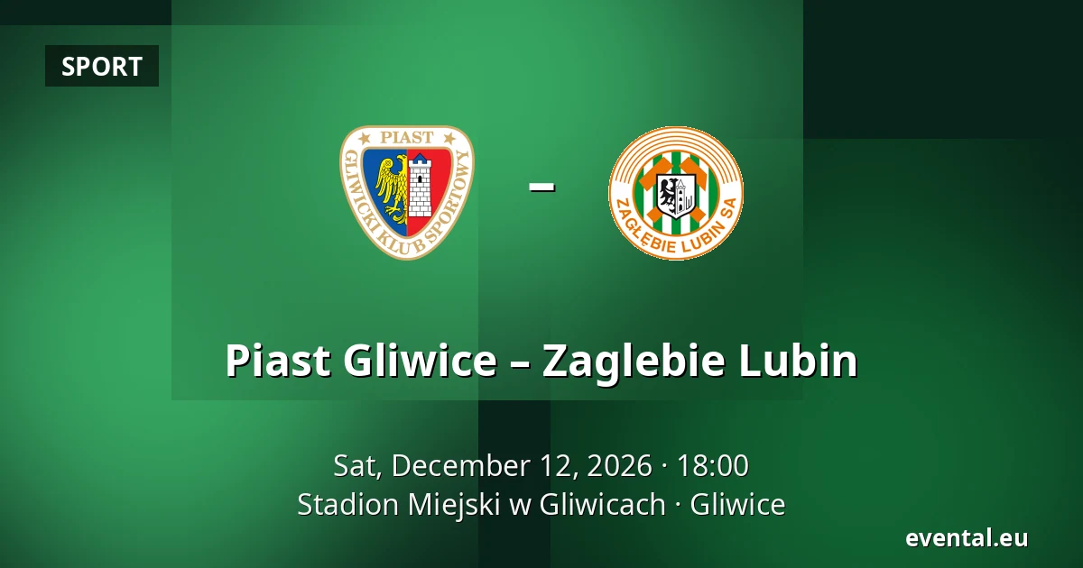 Piast Gliwice – Zaglebie Lubin — Stadion Miejski w Gliwicach, Gliwice