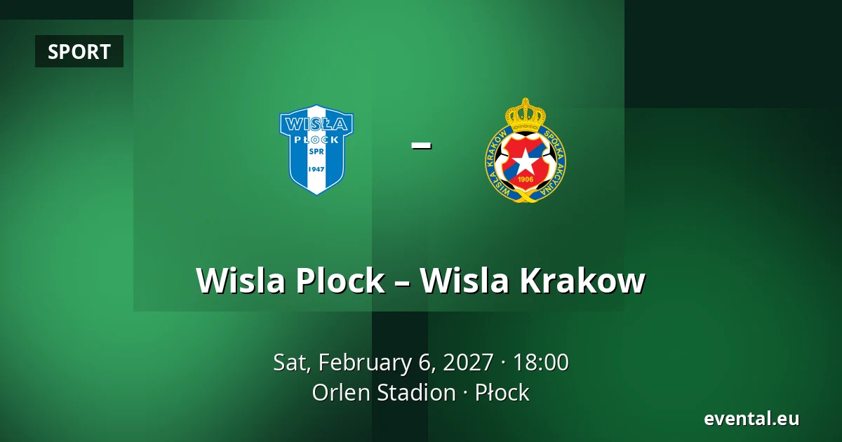 Wisla Plock – Wisla Krakow — Orlen Stadion, Płock