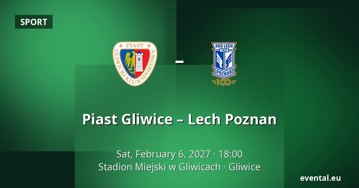 Piast Gliwice – Lech Poznan — Stadion Miejski w Gliwicach, Gliwice