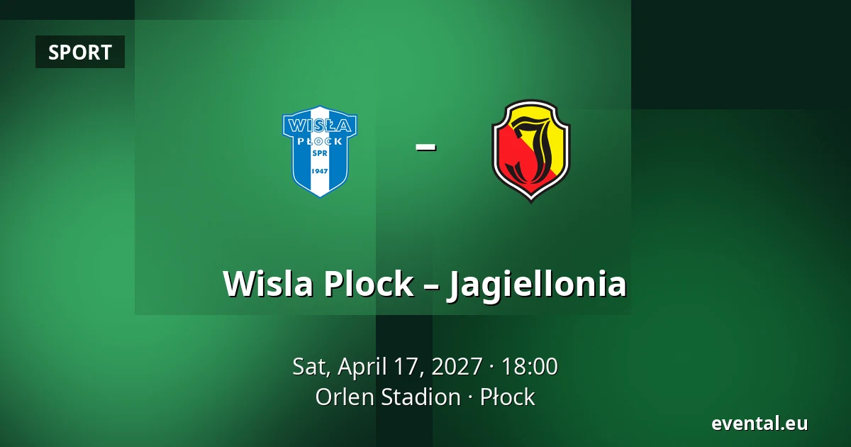 Wisla Plock – Jagiellonia — Orlen Stadion, Płock