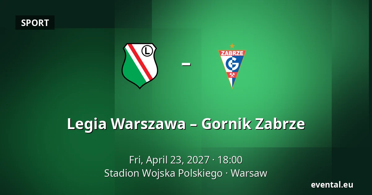 Legia Warszawa – Gornik Zabrze — Stadion Wojska Polskiego, Warsaw