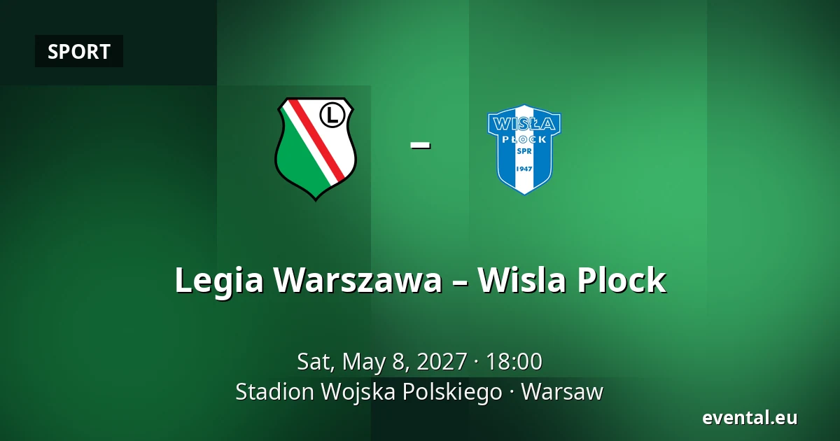 Legia Warszawa – Wisla Plock — Stadion Wojska Polskiego, Warsaw