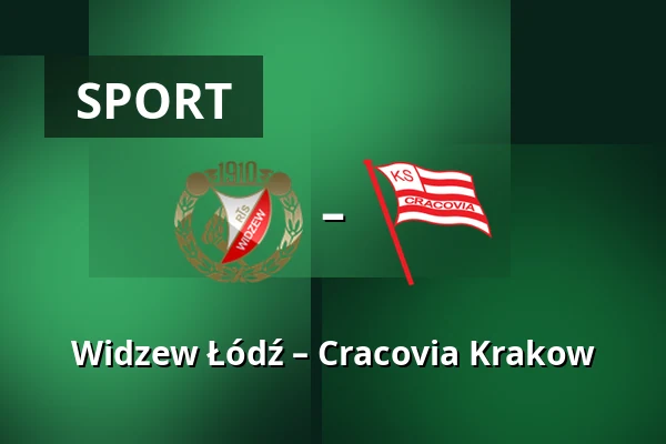 Widzew Łódź – Cracovia Krakow