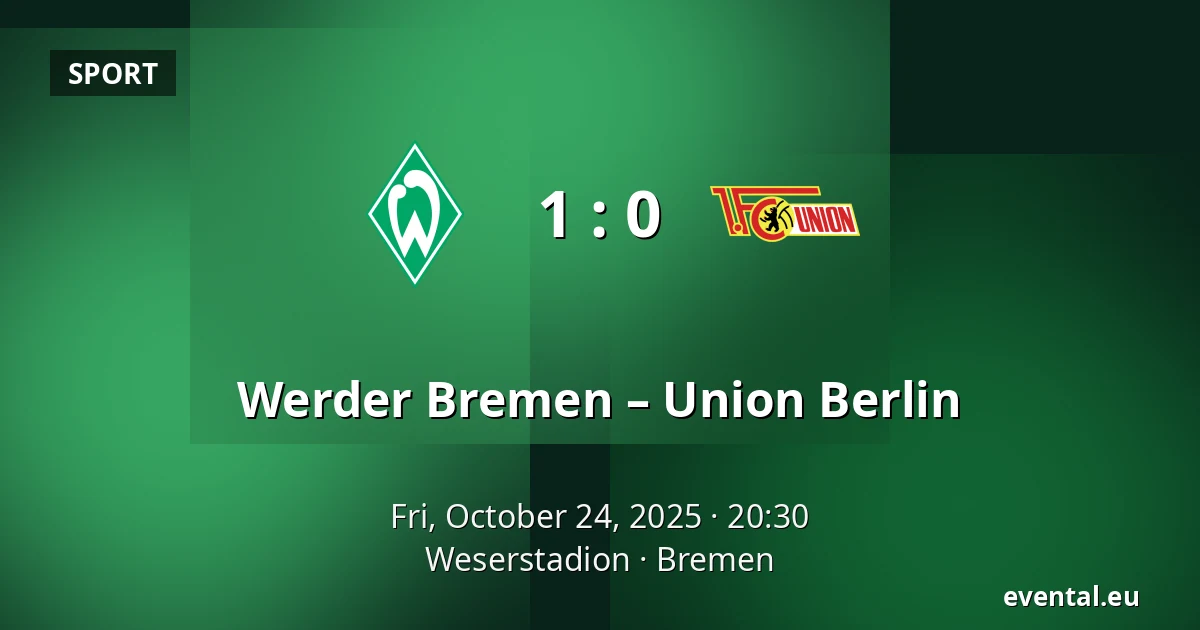 Werder Bremen – Union Berlin — Weserstadion, Bremen