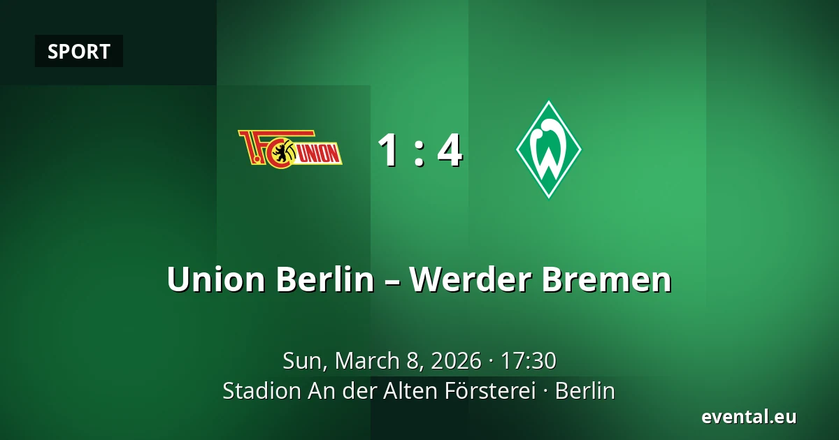 Union Berlin – Werder Bremen — Stadion An der Alten Försterei, Berlin