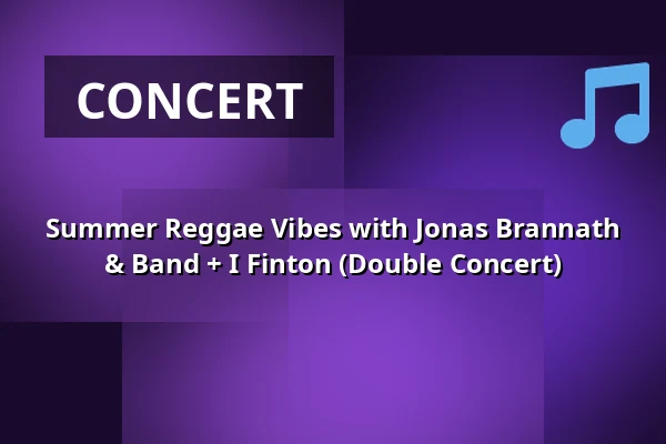 Summer Reggae Vibes with Jonas Brannath & Band + I Finton (Double Concert) — Waggonhalle Kulturzentrum, Marburg